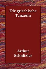 Cover of: Die griechische Tänzerin by Arthur Schnitzler