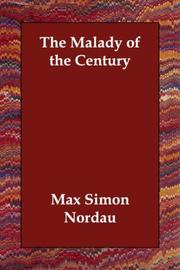 The Malady of the Century by Max Simon Nordau