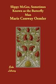 Cover of: Slippy McGee, Sometimes Known as the Butterfly Man by Marie Conway Oemler, Marie Conway Oemler