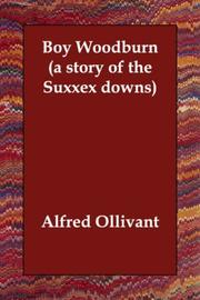 Cover of: Boy Woodburn (a story of the Suxxex downs) by Alfred Ollivant