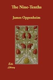 Cover of: The Nine-Tenths by James Oppenheim, James Oppenheim undifferentiated