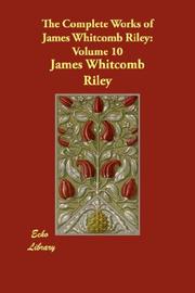 The complete works of James Whitcomb Riley by James Whitcomb Riley