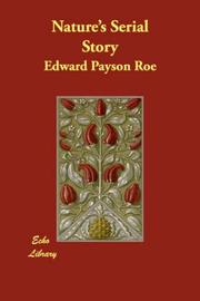 Cover of: Nature's Serial Story by Edward Payson Roe