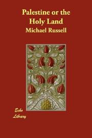 Cover of: Palestine or the Holy Land by Michael Russell, Michael Russell