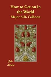 Cover of: How to Get on in the World by Major A. R. Calhoon