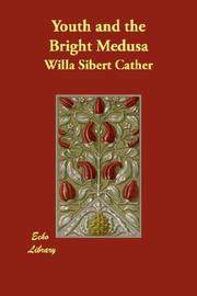 Cover of: Youth and the Bright Medusa by Willa Cather