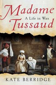 Cover of: Madame Tussaud: A Life in Wax