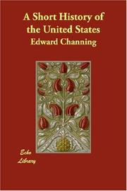 Cover of: A Short History of the United States by Channing, Edward, Channing, Edward