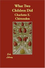 Cover of: What Two Children Did by Charlotte E. Chittenden