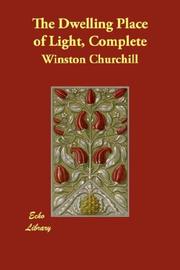 Cover of: The Dwelling Place of Light, Complete by Winston Churchill