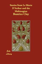 Cover of: Stories from Le Morte D'Arthur and the Mabinogion by Beatrice Clay