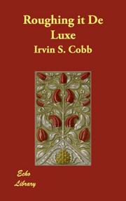 Cover of: Roughing it De Luxe by Irvin S. Cobb, Irvin S. Cobb