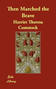 Cover of: Then Marched the Brave by Harriet Theresa Comstock