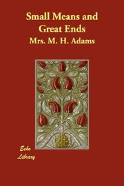 Cover of: Small Means and Great Ends by Mrs. M. H. Adams