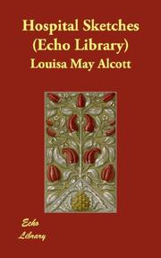 Cover of: Hospital Sketches (Echo Library) by Louisa May Alcott