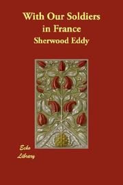 Cover of: With Our Soldiers in France by Sherwood Eddy, Sherwood Eddy