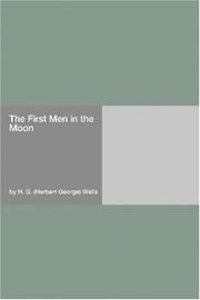 Cover of: The First Men in the Moon by H. G. Wells