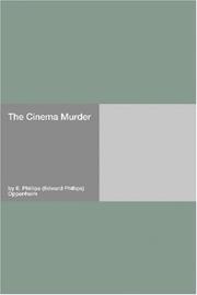 Cover of: The Cinema Murder by Edward Phillips Oppenheim