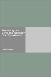 Cover of: The History of a Crime The Testimony of an Eye-Witness