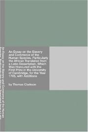 Cover of: An Essay on the Slavery and Commerce of the Human Species, Particularly the African Translated from a Latin Dissertation, Which Was Honoured with the First ... Cambridge, for the Year 1785, with Additions