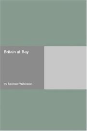 Britain at Bay by Spenser Wilkinson