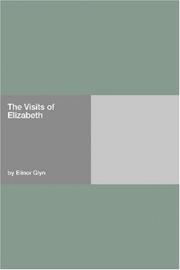 Cover of: The Visits of Elizabeth by Elinor Glyn, Elinor Glyn