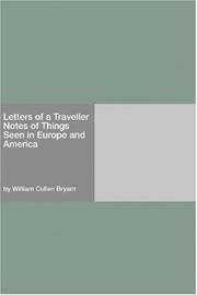 Cover of: Letters of a Traveller Notes of Things Seen in Europe and America by William Cullen Bryant