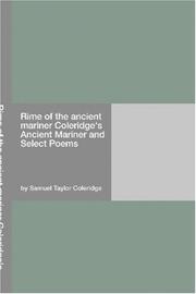 Cover of: Rime of the ancient mariner Coleridge's Ancient Mariner and Select Poems