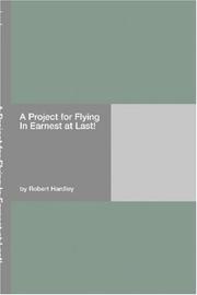 Cover of: A Project for Flying In Earnest at Last! by Robert Hardley