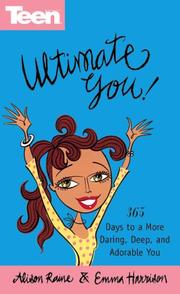 Cover of: Ultimate You! 365 Days To A More Daring, Deep, And Adorable You! (Teen Magazine) by Alison Raine, Emma Harrison