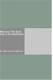 Cover of: Wau-bun The Early Day in the Northwest by Juliette Augusta Magill Kinzie