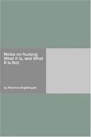 Cover of: Notes on Nursing What It Is, and What It Is Not by Florence Nightingale