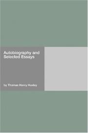 Cover of: Autobiography and Selected Essays by Thomas Henry Huxley