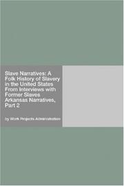 Cover of: Slave Narratives: A Folk History of Slavery in the United States From Interviews with Former Slaves Arkansas Narratives, Part 2