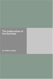 Cover of: The Indiscretion of the Duchess by Anthony Hope, Anthony Hope