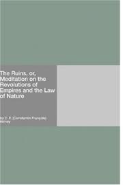 Cover of: The Ruins, or, Meditation on the Revolutions of Empires and the Law of Nature