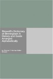 Cover of: Showell's Dictionary of Birmingham A History and Guide Arranged Alphabetically by Thomas T. Harman Walter Showell