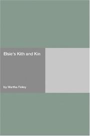 Cover of: Elsie's Kith and Kin by Martha Finley