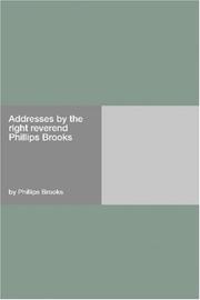 Cover of: Addresses by the right reverend Phillips Brooks by Phillips Brooks