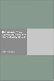 Cover of: The Woman Thou Gavest Me Being the Story of Mary O'Neill