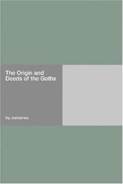 Cover of: The Origin and Deeds of the Goths by Jordanes, Jordanes