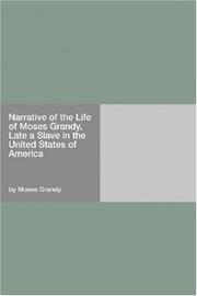 Cover of: Narrative of the Life of Moses Grandy, Late a Slave in the United States of America