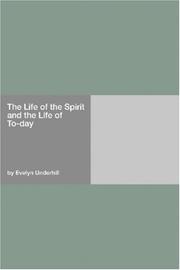 Cover of: The Life of the Spirit and the Life of To-day by Evelyn Underhill, Evelyn Underhill