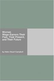Cover of: Women Wage-Earners Their Past, Their Present, and Their Future by Helen Stuart Campbell