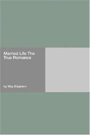 Cover of: Married Life The True Romance by May Edginton