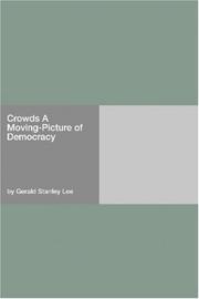 Cover of: Crowds A Moving-Picture of Democracy