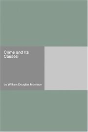 Crime and its causes by William Douglas Morrison
