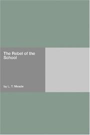 Cover of: The Rebel of the School by L. T. Meade