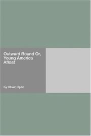 Cover of: Outward Bound Or, Young America Afloat by Oliver Optic, Oliver Optic