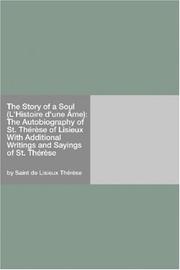 Cover of: The Story of a Soul (L'Histoire d'une Âme): The Autobiography of St. Thérèse of Lisieux With Additional Writings and Sayings of St. Thérèse